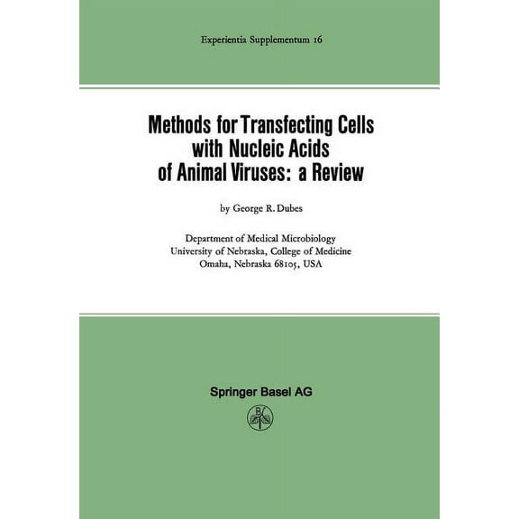 Experientia Supplementum Methods for Transfecting Cells with Nucleic Acids of Animal Viruses: A Review, Book 16, (Paperback)