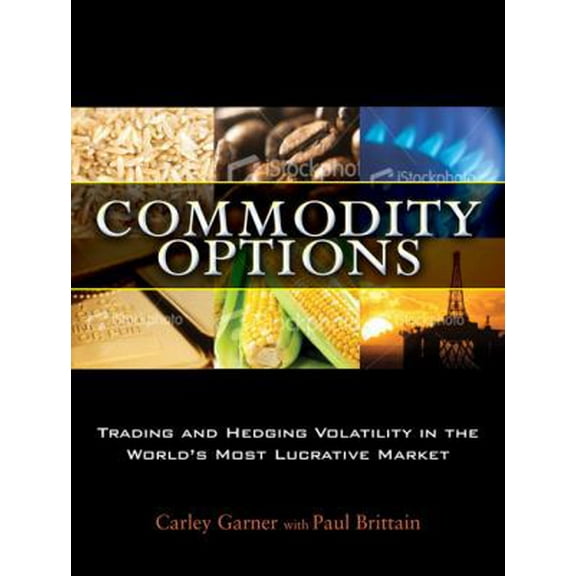 Pre-Owned Commodity Options: Trading and Hedging Volatility in the World's Most Lucrative Market (Hardcover) 0137142862 9780137142866