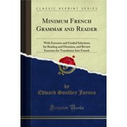 Minimum French Grammar and Reader (Classic Reprint)