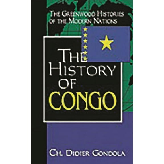 Greenwood Histories of the Modern Nation The History of Congo, (Hardcover)