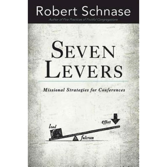 Seven Levers: Missional Strategies for Conferences, (Paperback)