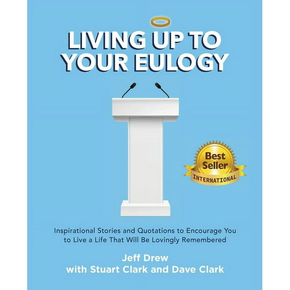 Living Up to Your Eulogy, (Paperback)