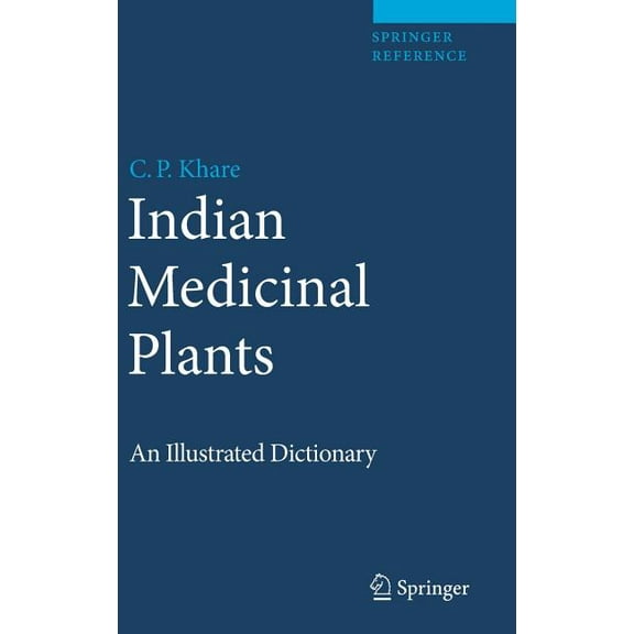 Indian Medicinal Plants: An Illustrated Dictionary, (Hardcover)