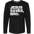 thumbnail image 3 of Inktastic Jesus Saves, Bro. Long Sleeve T-Shirt, 3 of 5