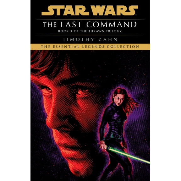 Star Wars: The Thrawn Trilogy - Legends The Last Command: Star Wars Legends (the Thrawn Trilogy), (Paperback)