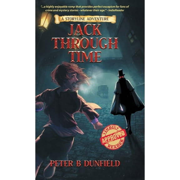 A Middle-Grade Time-Travelling Storyline Jack Through Time: A Middle-Grade Time-Travelling Storyline Adventure, Book 3, (Hardcover)