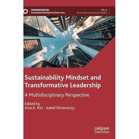 Sustainable Development Goals Sustainability Mindset and Transformative Leadership: A Multidisciplinary Perspective, (Hardcover)