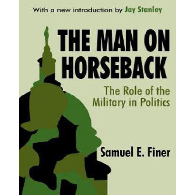 The Man on Horseback By Finer, S. E./ Stanley, Jay (INT)/ Stanley, Jay