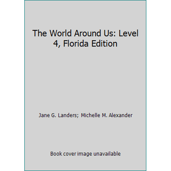 Pre-Owned The World Around Us: Level 4, Florida Edition (Hardcover) 0021460051 9780021460052
