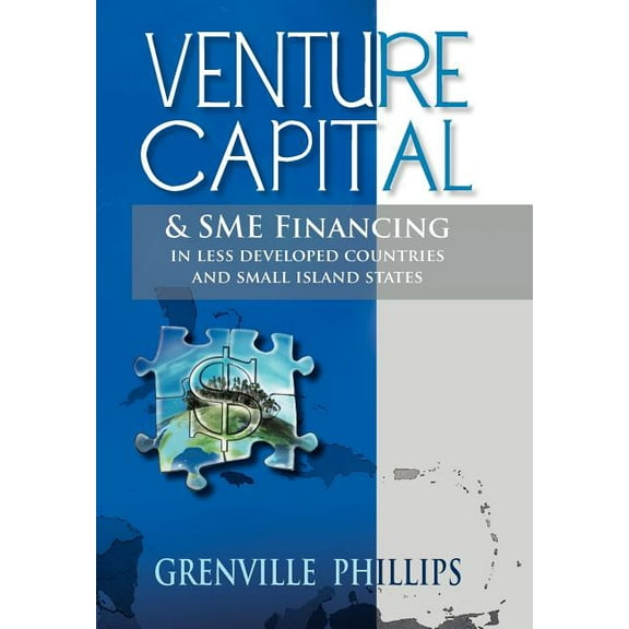 Venture Capital & Sme Financing : In Less Developed Countries & Small Island States (Hardcover)