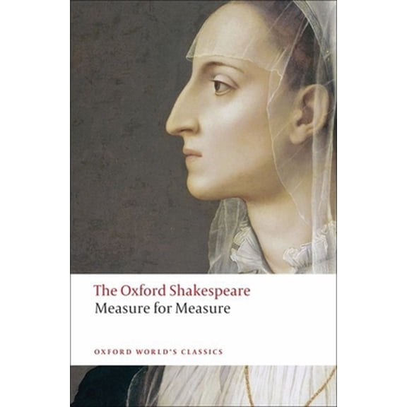 Pre-Owned Measure for Measure: The Oxford Shakespearemeasure for Measure (Paperback) 0199535841 9780199535842