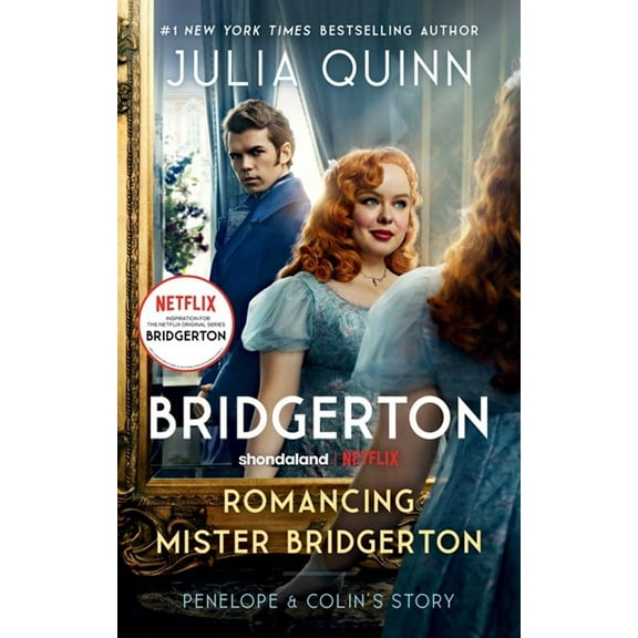 Romancing Mister Bridgerton [TV Tie-In]: Penelope and Colin's Story, the Inspiration for Bridgerton Season Three (Paperback)