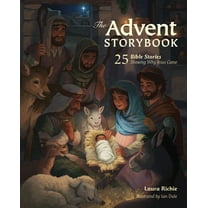 Bible Storybook The Advent Storybook: 25 Bible Stories Showing Why Jesus Came, (Hardcover)