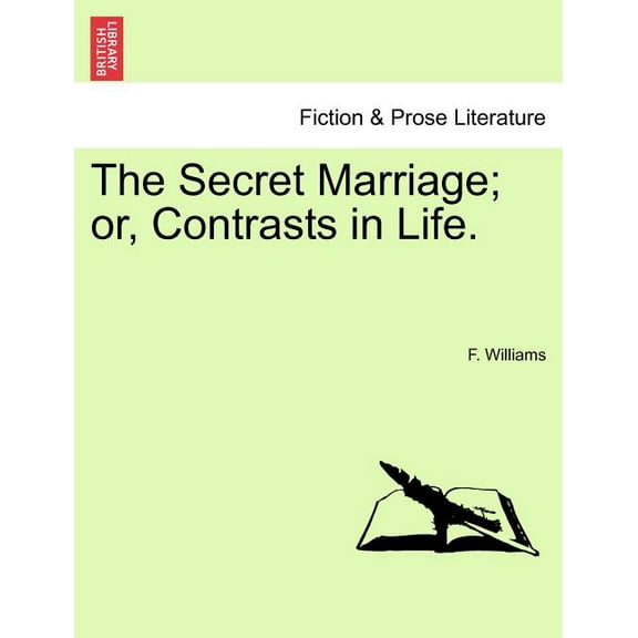 The Secret Marriage; or, Contrasts in Life. (Paperback)