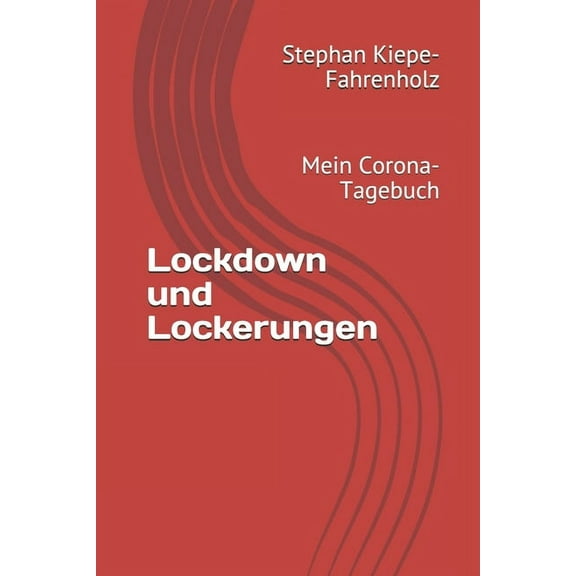 Lockdown und Lockerungen: Mein Corona-Tagebuch (Paperback)