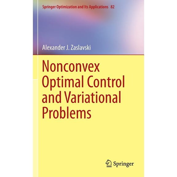 Springer Optimization and Its Applicatio Nonconvex Optimal Control and Variational Problems, Book 82, (Hardcover)