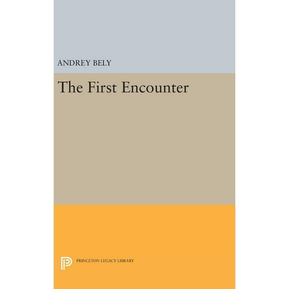 Princeton Legacy Library The First Encounter, Book 1480, (Hardcover)