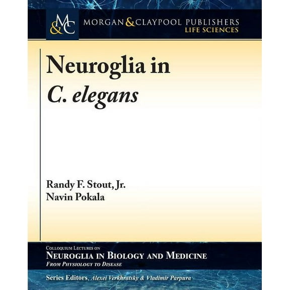 Colloquium Neuroglia in Biology and Medicine: From Physiology to Disease: Neuroglia in C. elegans (Hardcover)