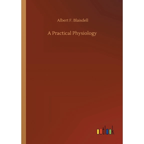 A Practical Physiology (Paperback)