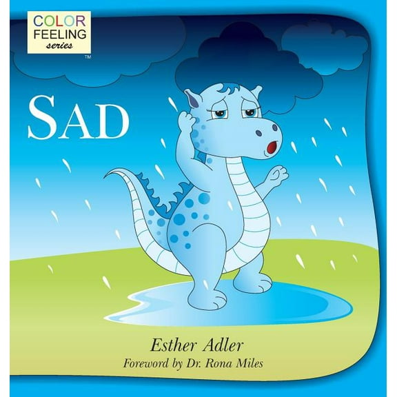 Sad: Helping Children Cope With Sadness, (Hardcover)