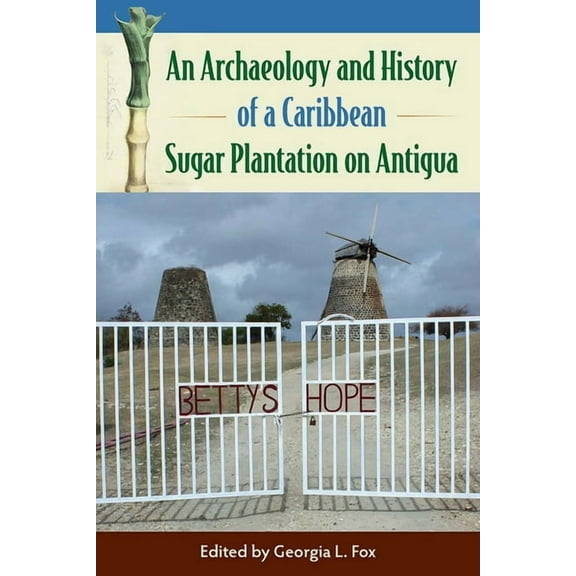 Florida Museum of Natural History: Riple An Archaeology and History of a Caribbean Sugar Plantation on Antigua, (Hardcover)