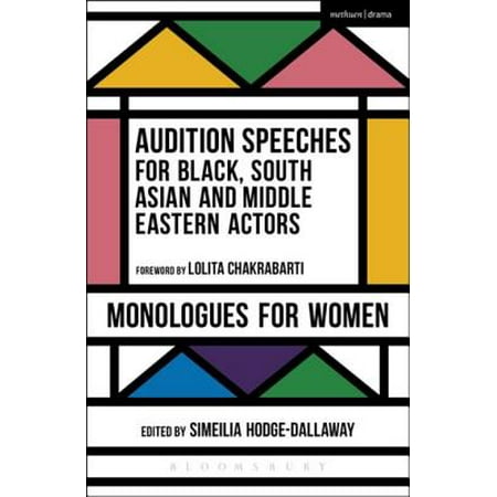 Audition Speeches for Black, South Asian and Middle Eastern Actors: Monologues for Women -