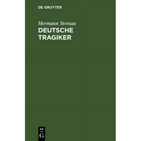 Deutsche Tragiker: Hölderlin, Kleist, Grabbe, Hebbel, (Hardcover)