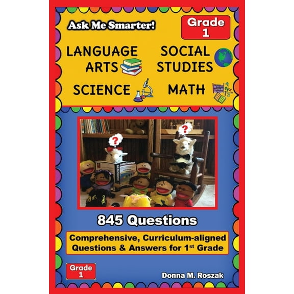 Ask Me Smarter! Ask Me Smarter! Language Arts, Social Studies, Science, and Math - Grade 1: Comprehensive, Curriculum-aligned Questions , Book 7, (Paperback)