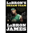 thumbnail image 2 of Lebrons Dream Team By James, Lebron/ Bissinger, Buzz, 2 of 3
