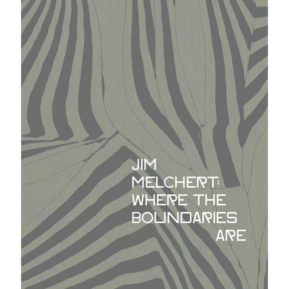 Jim Melchert: Where the Boundaries Are, (Hardcover)