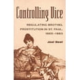 thumbnail image 2 of CONTROLLING VICE: REGULATING BROTHEL PROSTITUTION IN ST. P (HISTORY CRIME and CRIMINAL JUS), 2 of 2