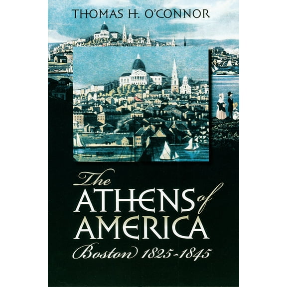 The Athens of America : Boston, 1825-1845 (Paperback)