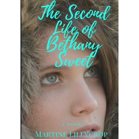 The Second Life of Bethany Sweet, (Paperback)