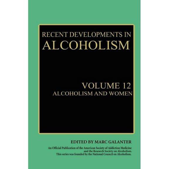 Recent Developments in Alcoholism Alcoholism and Women, Book 12, (Hardcover)