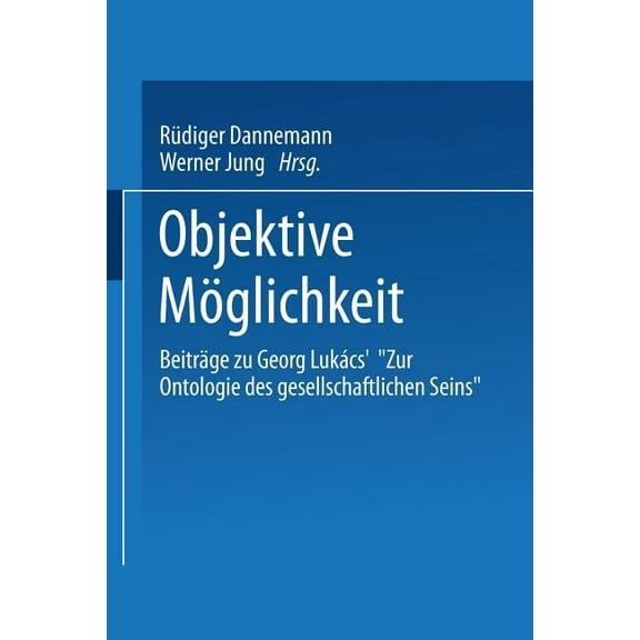 Objektive Möglichkeit: Beiträge Zu Georg Lukács' "Zur Ontologie Des Gesellschaftlichen Seins", (Paperback)