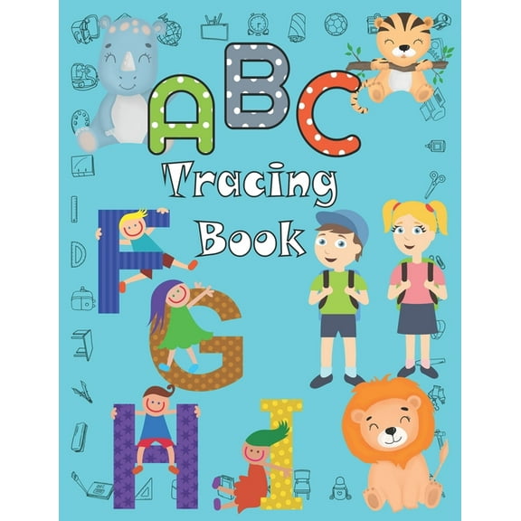 ABC Tracing Book: Preschool Workbook, 8.5" x 11" Letter Tracing Book For Toodlers, Ages 4-8, (Paperback)