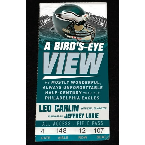 A Bird's-Eye View: My Mostly Wonderful, Always Unforgettable Half-Century with the Philadelphia Eagles, (Paperback)
