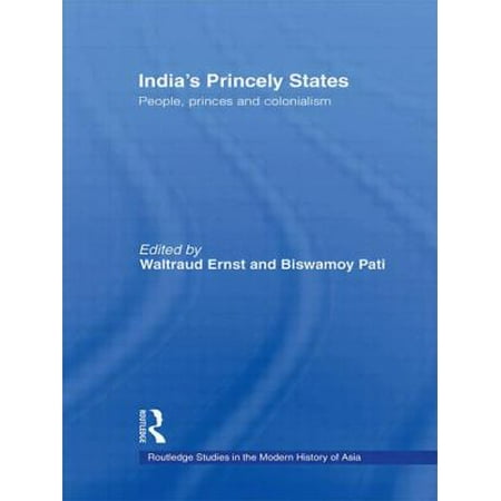 India's Princely States: People, Princes and Colonialism