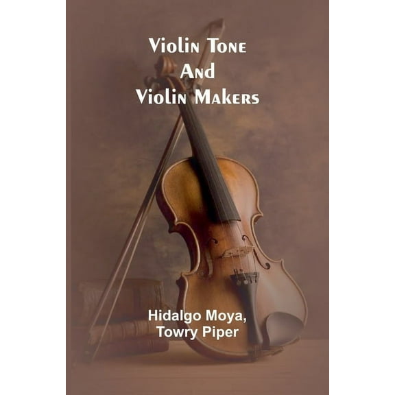 Violin tone and violin makers, (Paperback)