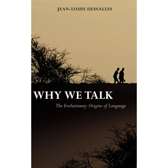 Oxford Studies in the Evolution of Langu Why We Talk: The Evolutionary Origins of Language, Book 5, (Hardcover)