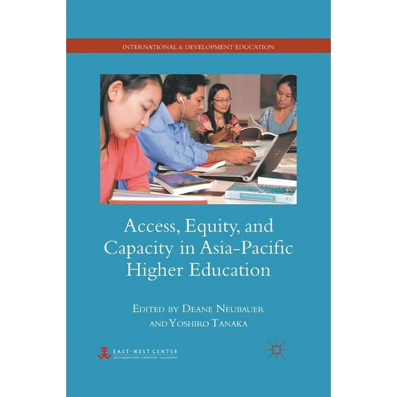 International and Development Education Access, Equity, and Capacity in Asia-Pacific Higher Education, (Paperback)