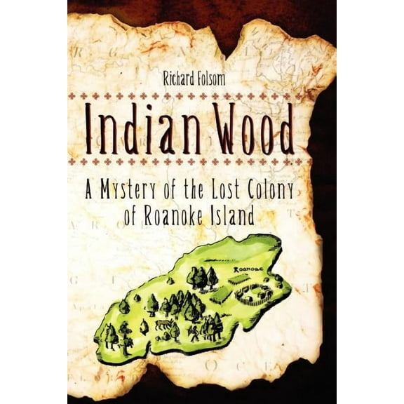 Indian Wood: A Mystery of the Lost Colony (Paperback)
