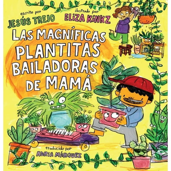 Las MagnÃ­ficas Plantitas Bailadoras de MamÃ¡ (MamÃ¡'s Magnificent Dancing Plantitas), (Hardcover)