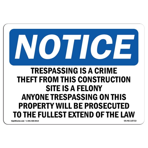 OSHA Notice Signs - Trespassing Is A Crime Theft From This Construction Sign  | Extremely Durable Made in the USA Signs or Heavy Duty Vinyl label | Protect Your Warehouse & Business