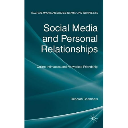 Palgrave MacMillan Studies in Family and Social Media and Personal Relationships: Online Intimacies and Networked Friendship (Hardcover)