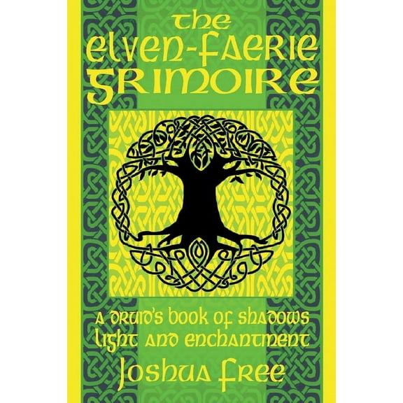 Elvenomicon Series-I The Elven-Faerie Grimoire: A Druid's Book of Shadows, Light and Enchantment, Book 2, (Paperback)