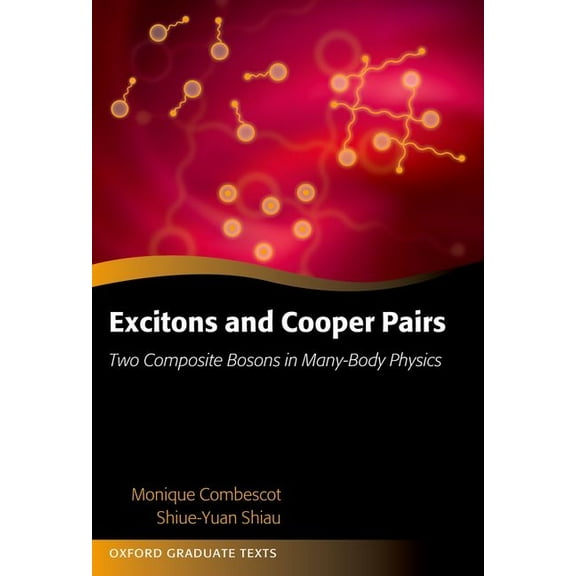 Oxford Graduate Texts Excitons and Cooper Pairs: Two Composite Bosons in Many-Body Physics, (Paperback)