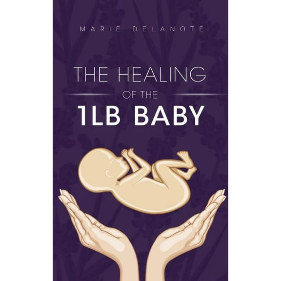 The Healing of the 1lb Baby, (Paperback)