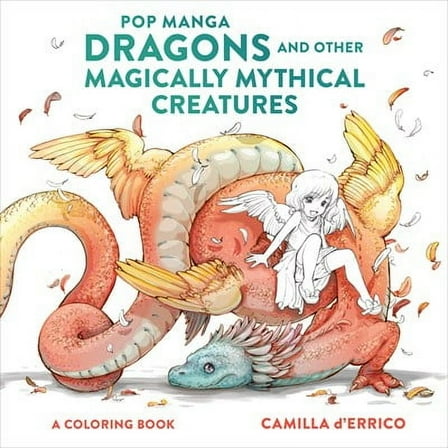 Pop Manga Dragons and Other Magically Mythical Creatures: A Coloring Book, 80 pages (Paperback)