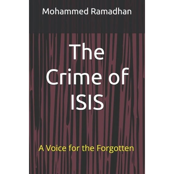 The Crime of ISIS: We Fight for All the World, (Paperback)